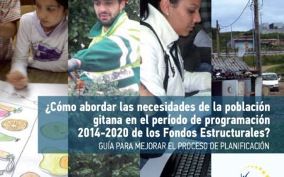 “¿Cómo abordar las necesidades de la población gitana en el período de programación 2014-2020 de los Fondos Estructurales? Guía para mejorar el proceso de planificación”