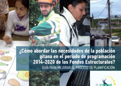 “¿Cómo abordar las necesidades de la población gitana en el período de programación 2014-2020 de los Fondos Estructurales? Guía para mejorar el proceso de planificación”