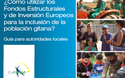 ¿Cómo utilizar los Fondos Estructurales y de Inversión Europeos para la inclusión dela población gitana? Guía para autoridades locales (2014)