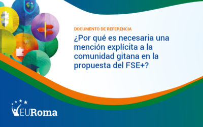 ¿Por qué es necesaria una mención explícita a la comunidad gitana en la propuesta del Fondo Social Europeo Plus (FSE+)?