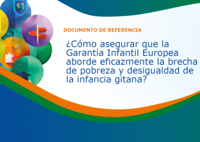 Documento de referencia de EURoma: ¿Cómo asegurar que la Garantía Infantil Europea aborde de forma eficaz la pobreza y desigualdad de la infancia gitana?